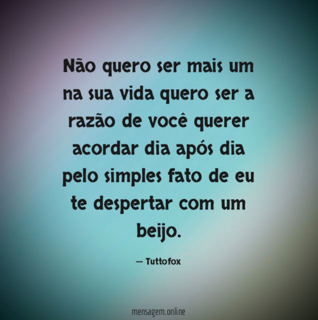 Não quero ser mais um na sua vida