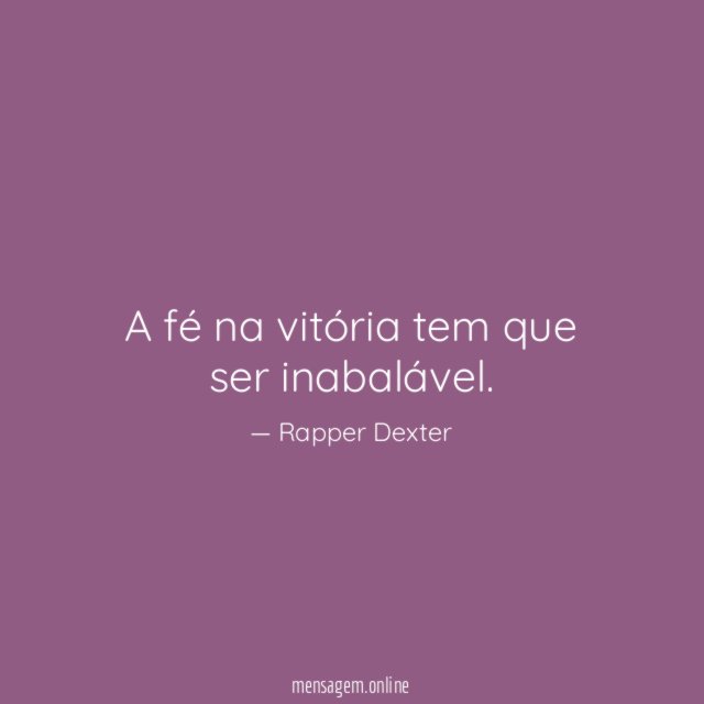 A fé na vitória tem que ser inabalável