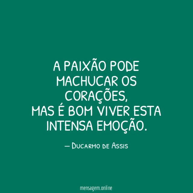 A paixão pode machucar os corações