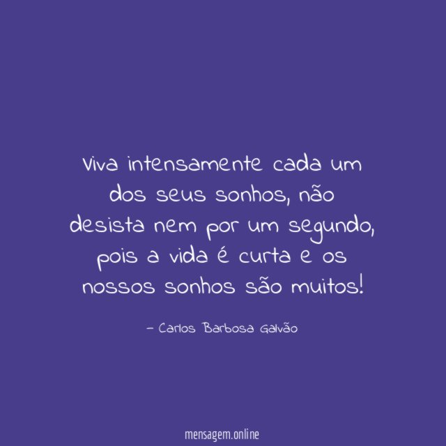 Viva intensamente cada um dos seus sonhos