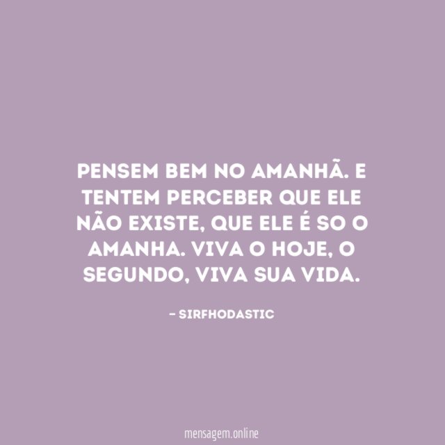 Pensem bem no amanhã