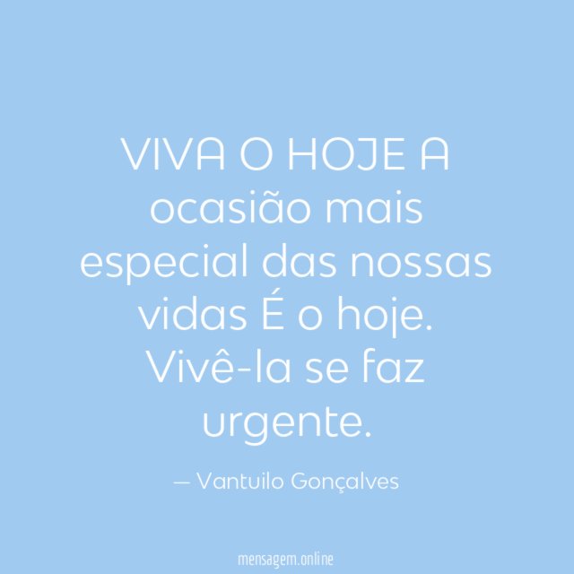 VIVA O HOJE