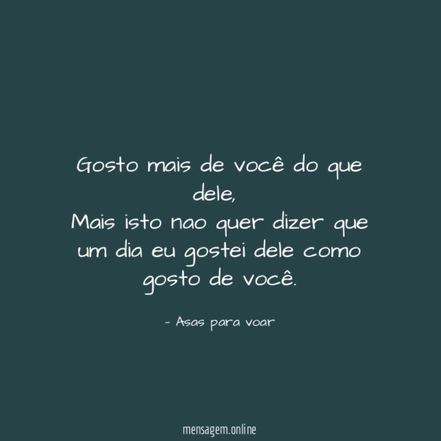 Gosto mais de você do que dele