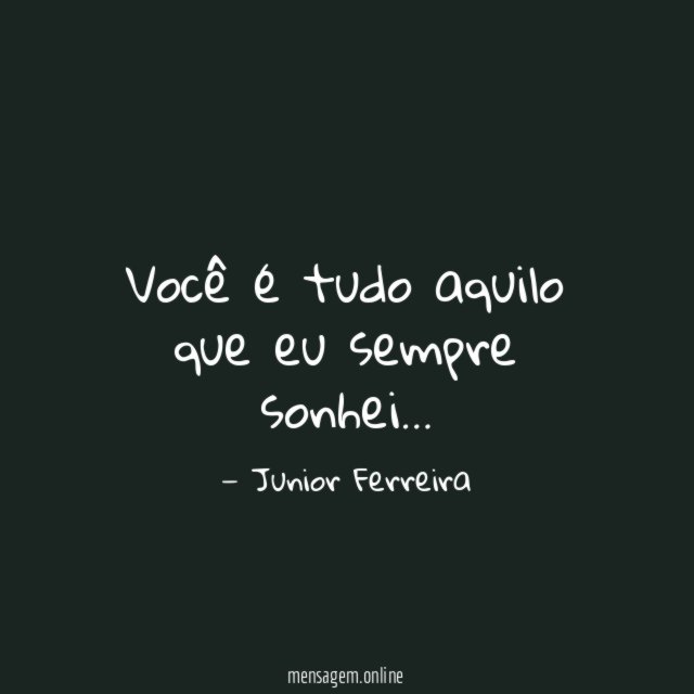 Você é tudo aquilo que eu sempre sonhei
