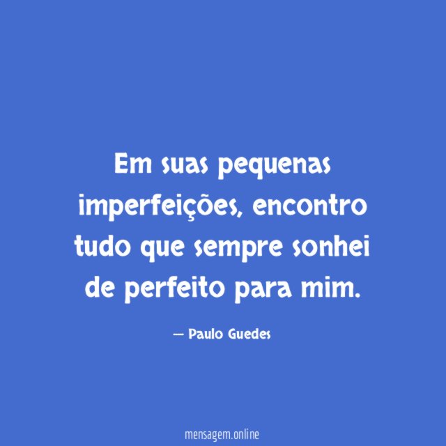 Em suas pequenas imperfeições