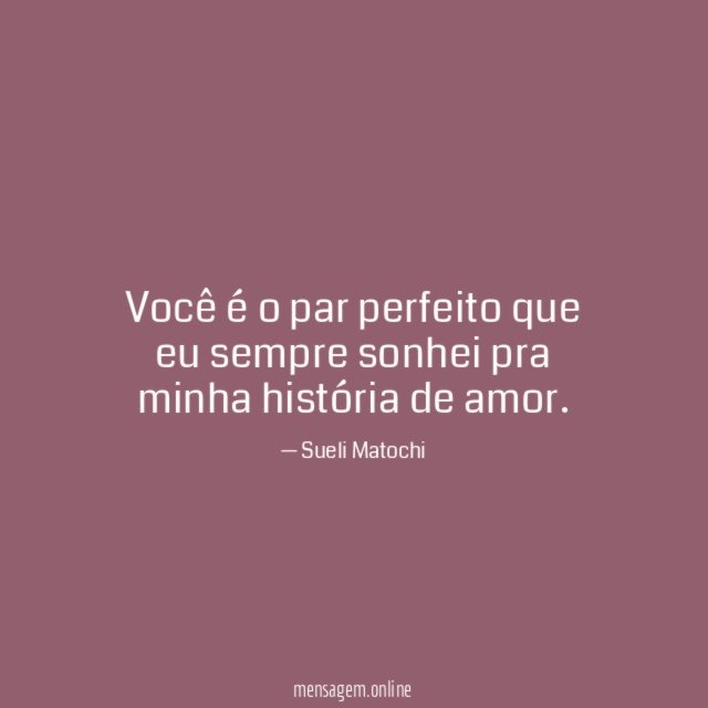 Você é o par perfeito que eu sempre sonhei