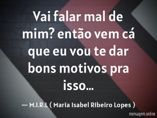 Vai falar mal de mim