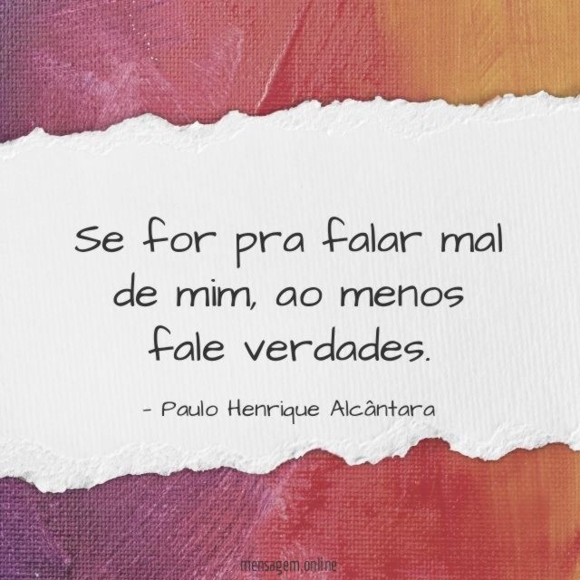 Se for pra falar mal de mim