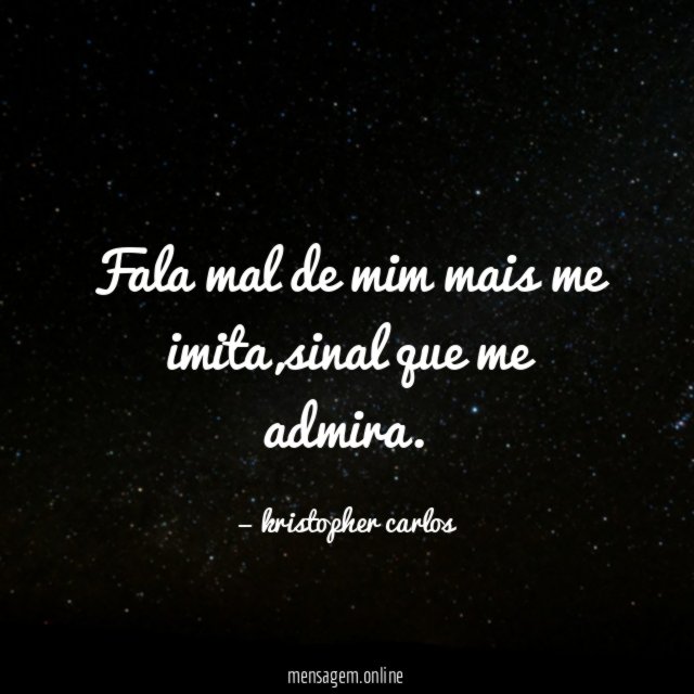 Fala mal de mim mais me imita