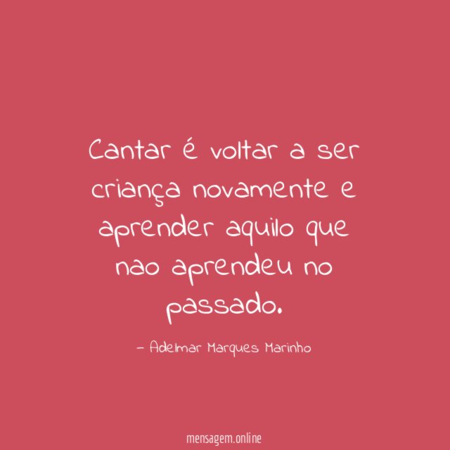 Cantar é voltar a ser criança novamente