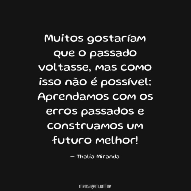 Muitos gostaríam que o passado voltasse