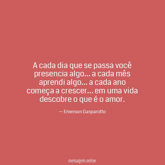 A cada dia que se passa você presencia algo