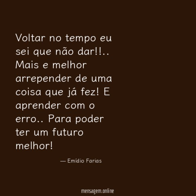 Voltar no tempo eu sei que não dar
