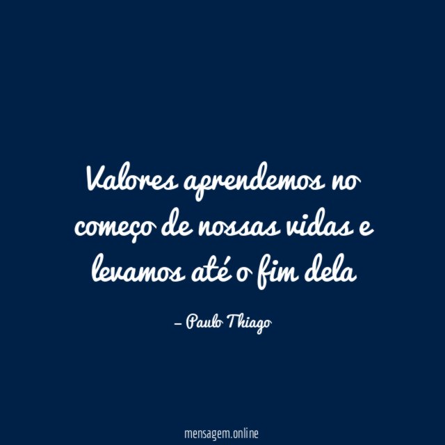 Valores aprendemos no começo de nossas vidas