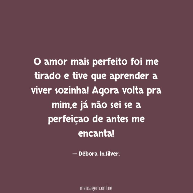 O amor mais perfeito foi me tirado