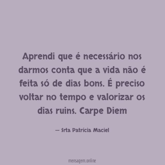 Aprendi que é necessário nos darmos conta que