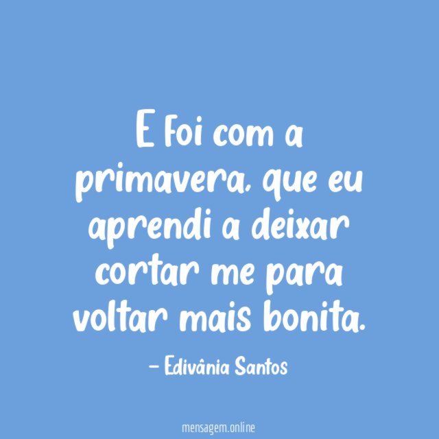 E foi com a primavera