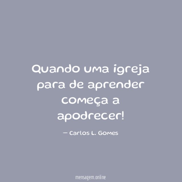 Quando uma igreja para de aprender começa a apodrecer