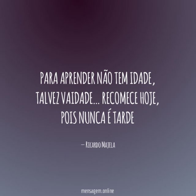 Para aprender não tem idade