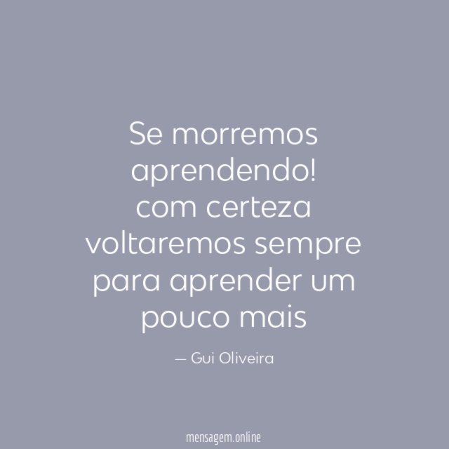Se morremos aprendendo