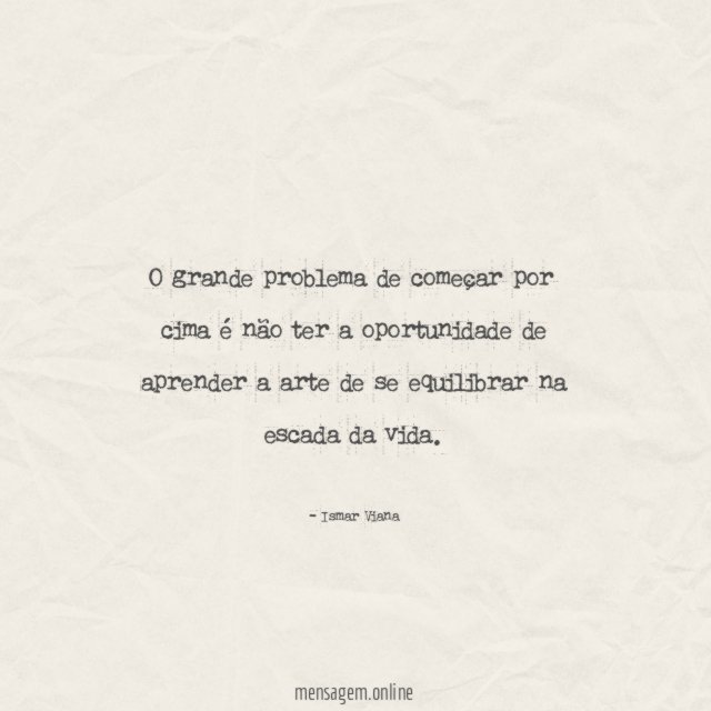 O grande problema de começar por cima é