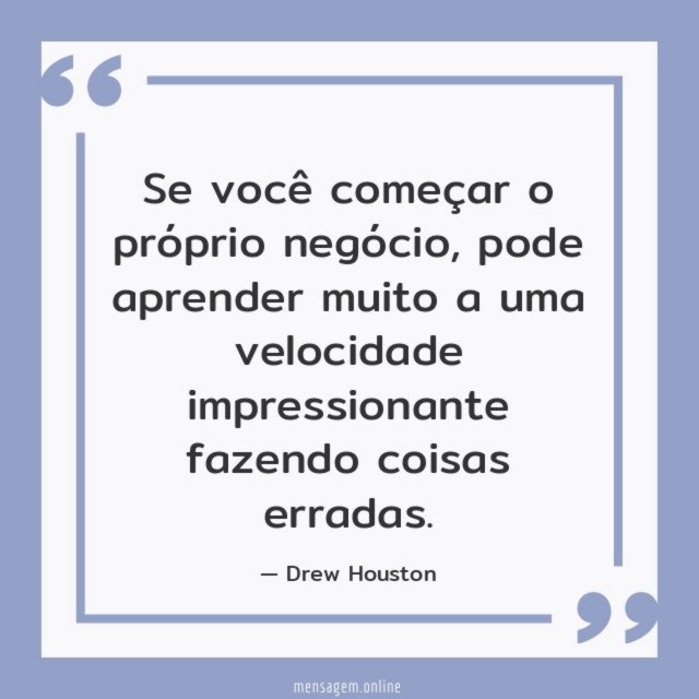 Se você começar o próprio negócio