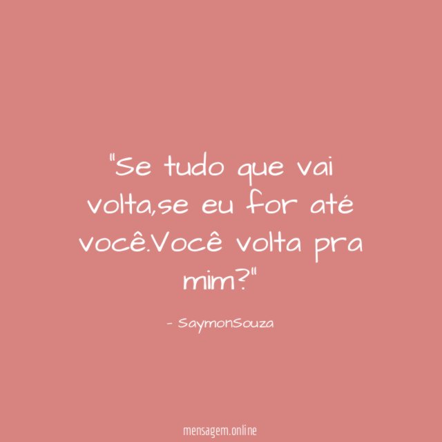 Se tudo que vai volta