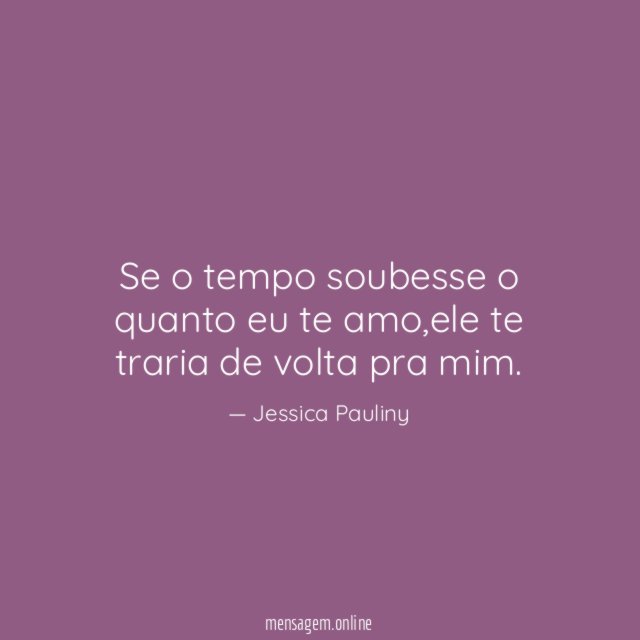 Se o tempo soubesse o quanto eu te amo