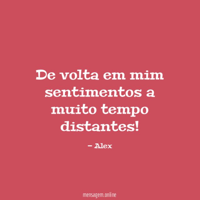 De volta em mim sentimentos a muito tempo distantes