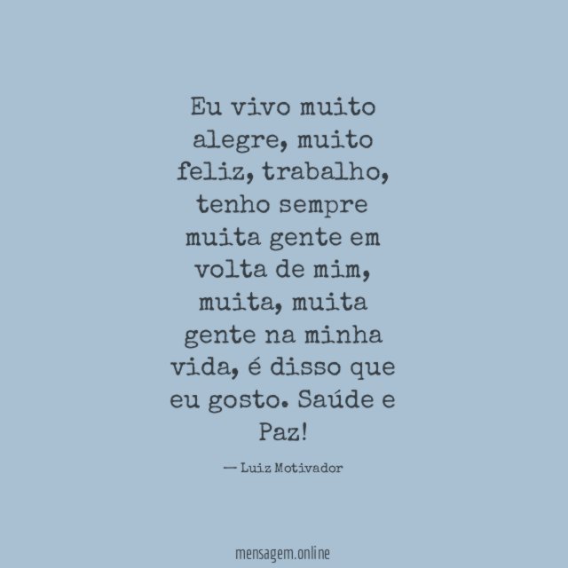 Eu vivo muito alegre