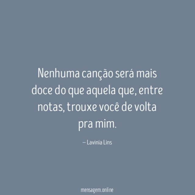 Nenhuma canção será mais doce do que aquela que