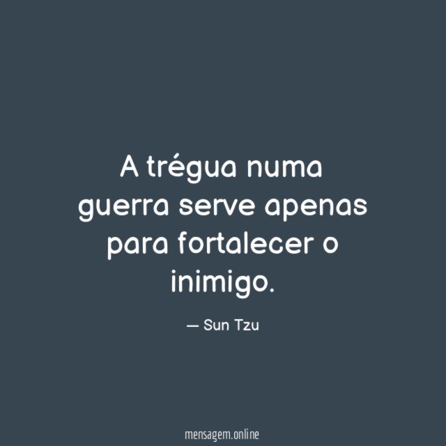 A trégua numa guerra serve apenas para fortalecer o inimigo