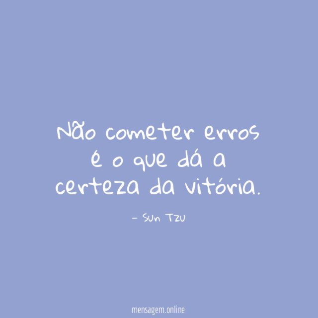 Não cometer erros é o que dá a certeza da vitória