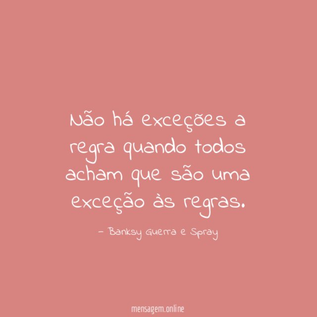 Não há exceções a regra quando todos acham