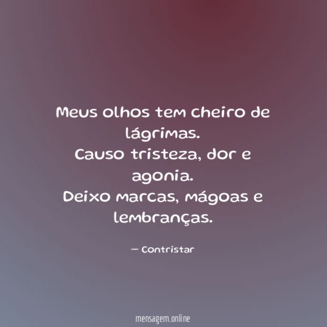 Meus olhos tem cheiro de lágrimas.