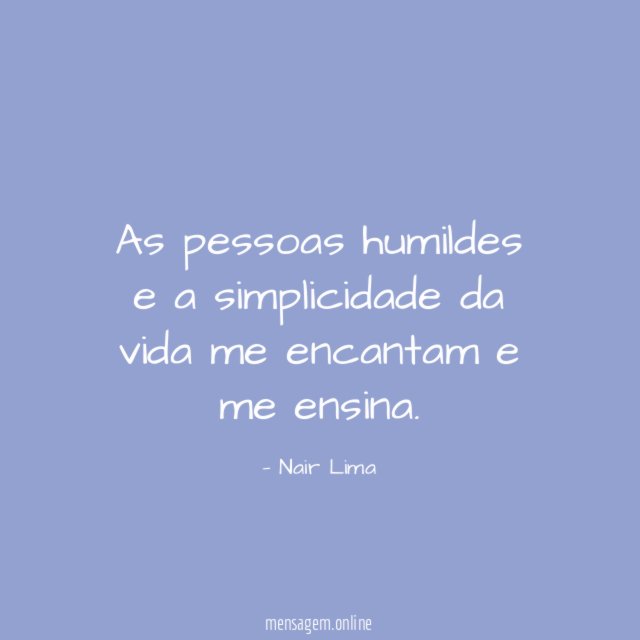 As pessoas humildes e a simplicidade da vida