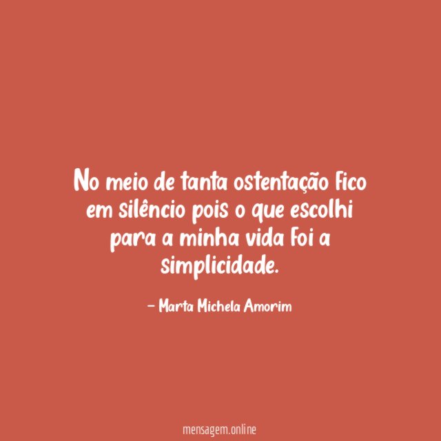 No meio de tanta ostentação fico em silêncio