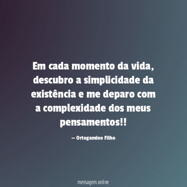 Em cada momento da vida