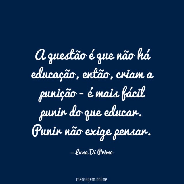A questão é que não há educação