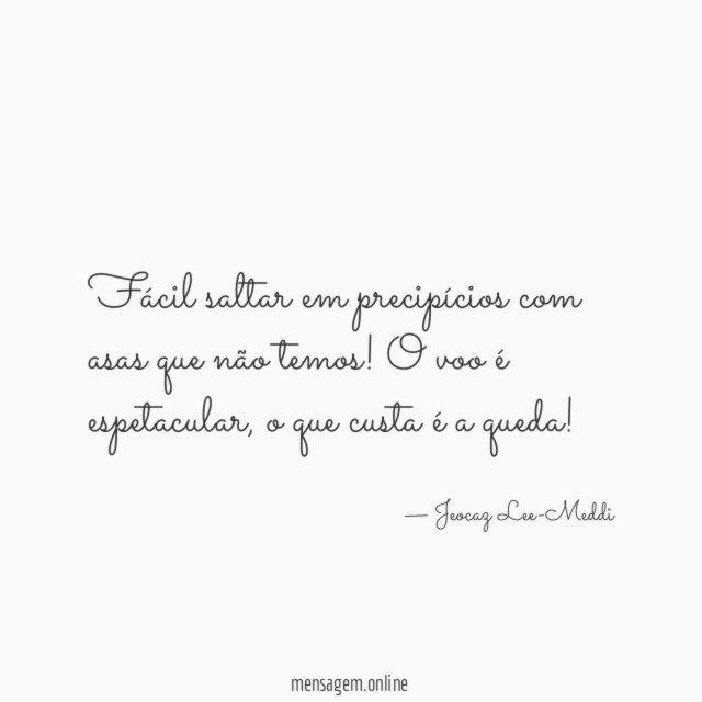 Fácil saltar em precipícios com asas que não temos