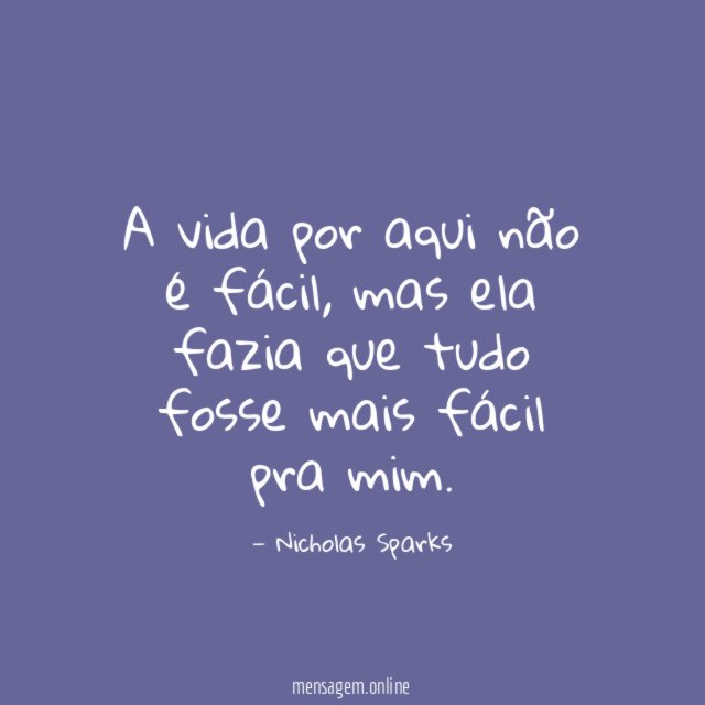 A vida por aqui não é fácil