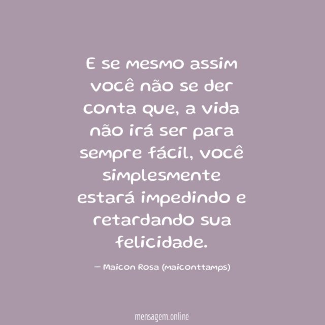 E se mesmo assim você não se der conta que