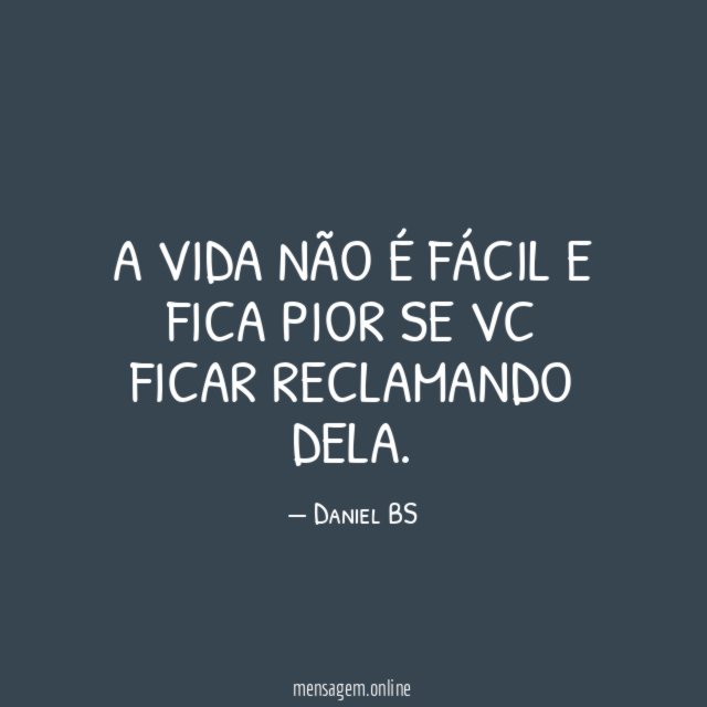A vida não é fácil e fica pior