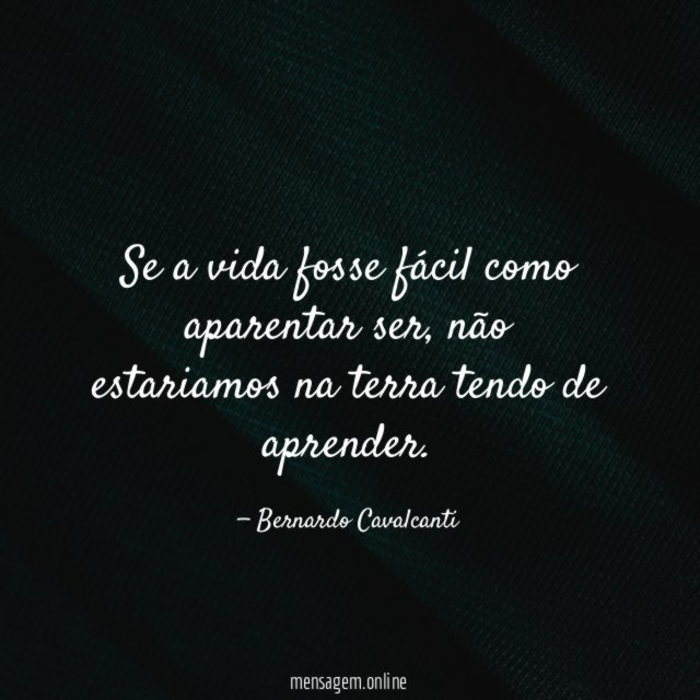 Se a vida fosse fácil como aparentar ser