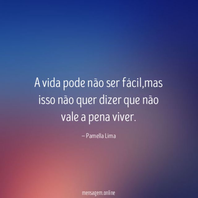 A vida pode não ser fácil