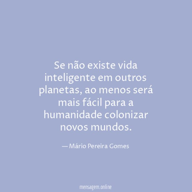 Se não existe vida inteligente em outros planetas