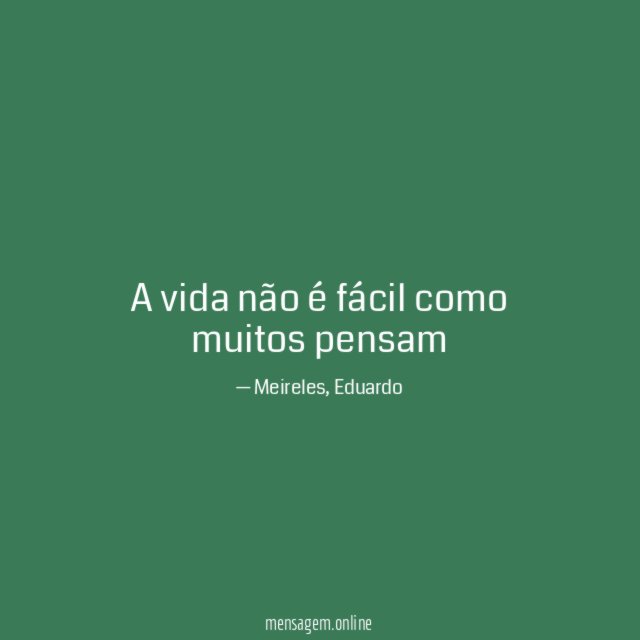 A vida não é fácil como muitos pensam