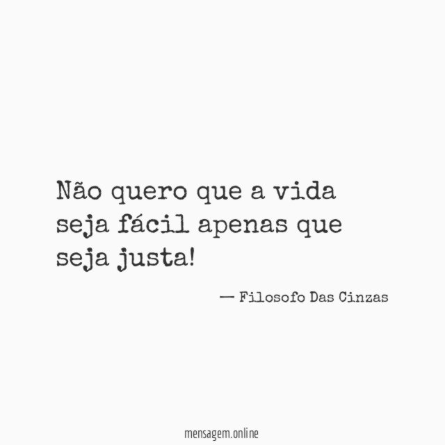 Não quero que a vida seja fácil apenas
