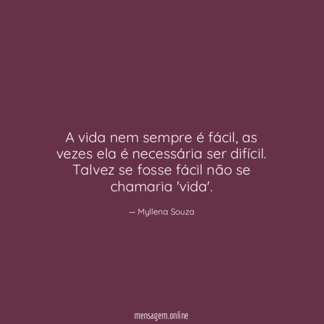 A vida nem sempre é fácil