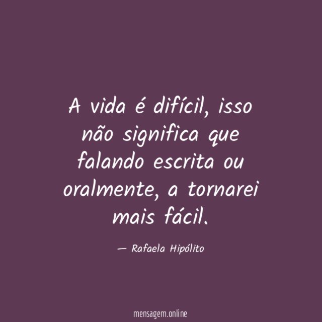 A vida é difícil